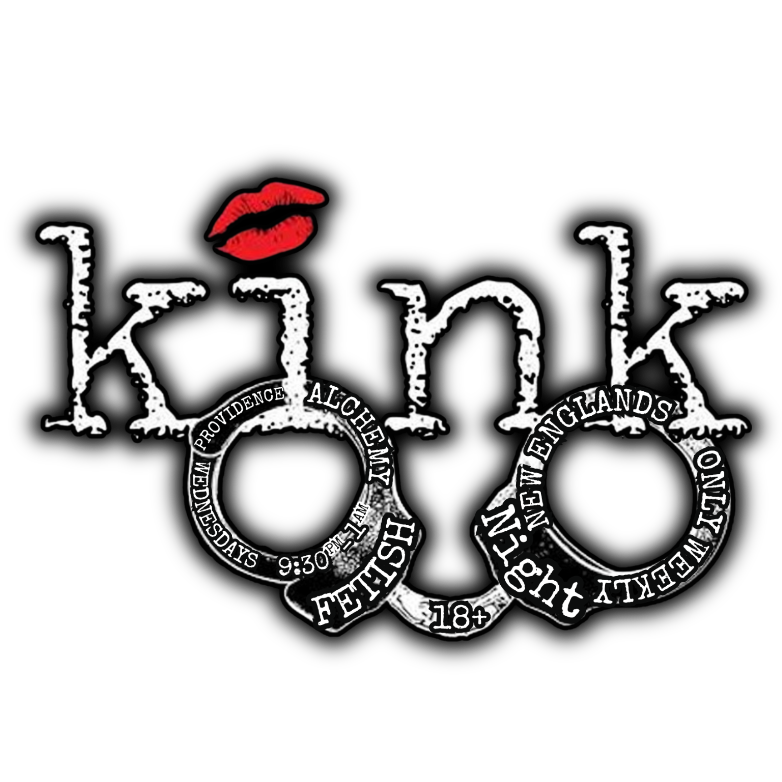 The word kink, with a lips for the dot on the I. Interlocking handcuffs are underneath with the words Providence, Alchemy, Wednesdays 9:30PM-1AM on one cuff and on the other New England's Weekly fetish night, 18+ within the middle link.